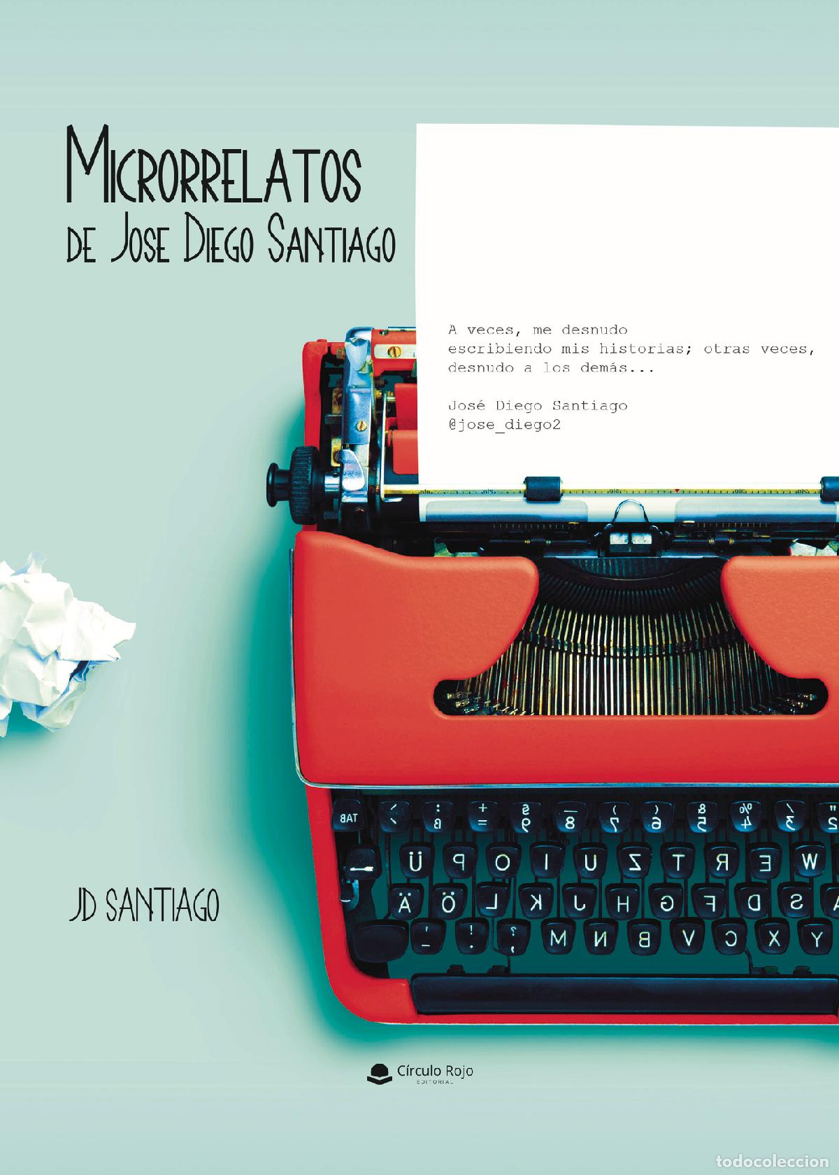 Libri: Microrrelatos de Jose Diego Santiago - JD Santiago