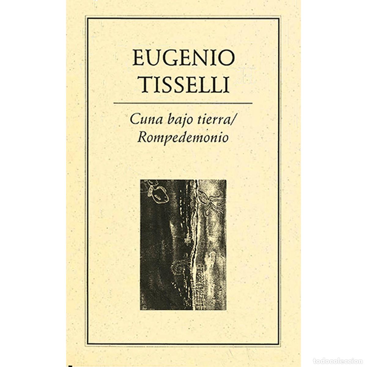 B&uuml;cher: Cuna bajo tierra. Rompedemonio - Eugenio Tisselli