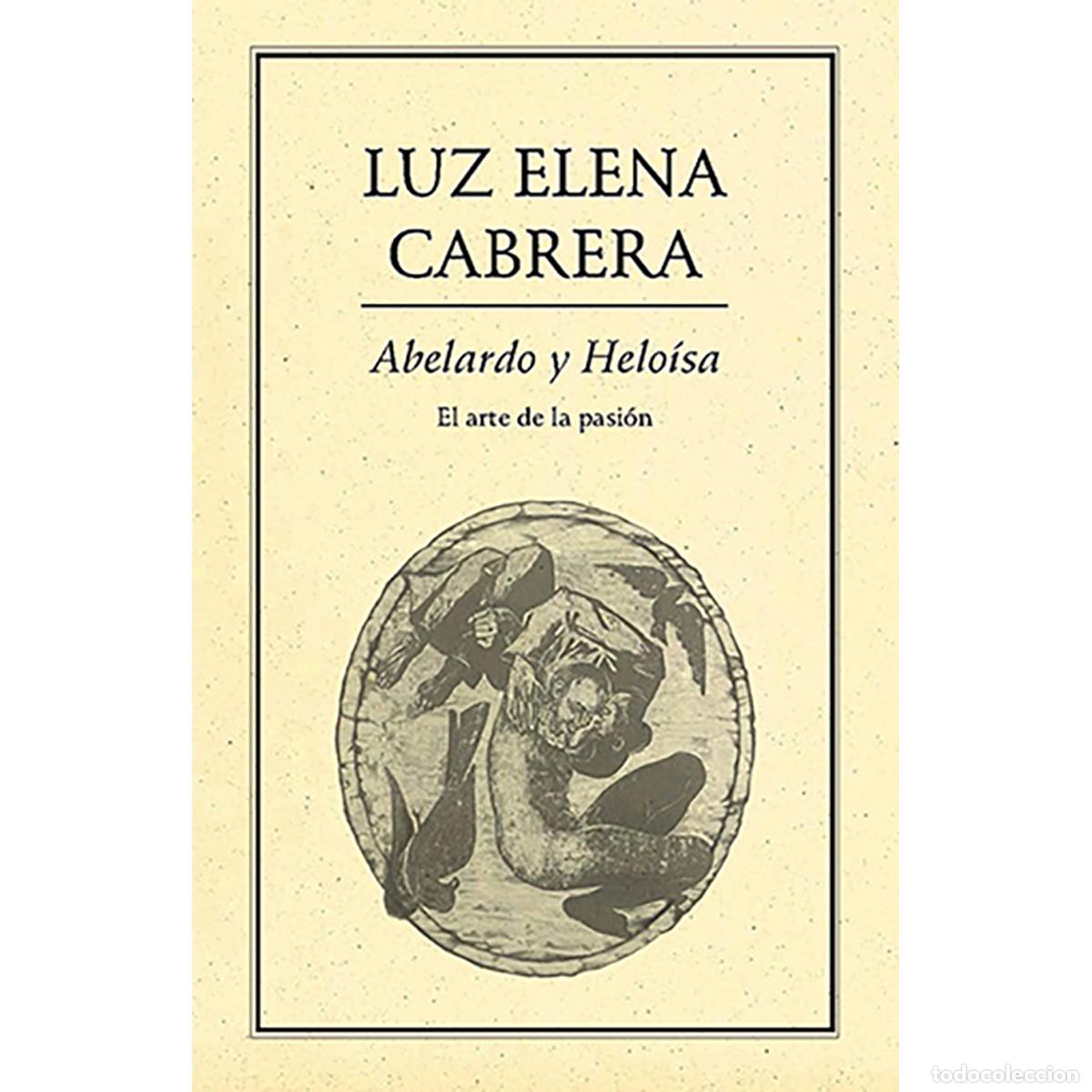 Livros: Abelardo y Helo&iacute;sa - El arte de la pasi&oacute;n - Luz Elena Cabrera