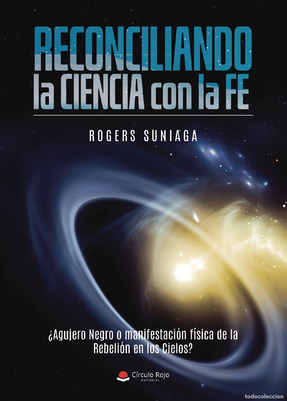 Libros: Reconciliando la Ciencia con la Fe - Rogers Suniaga - Foto 1