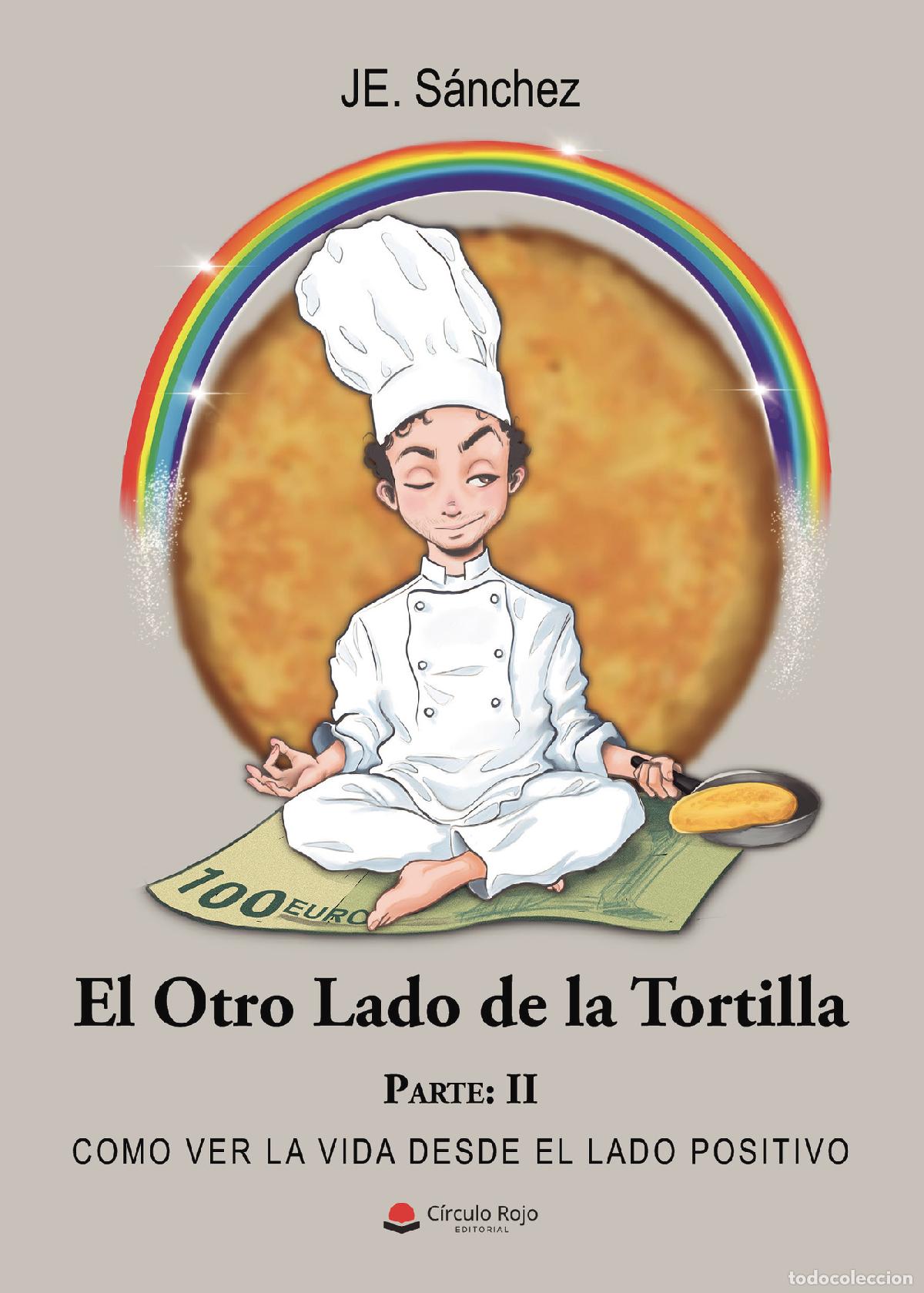 Livros: El Otro Lado de la Tortilla Parte II - Como ver la vida desde el lado positivo - JE. S&aacute;nchez