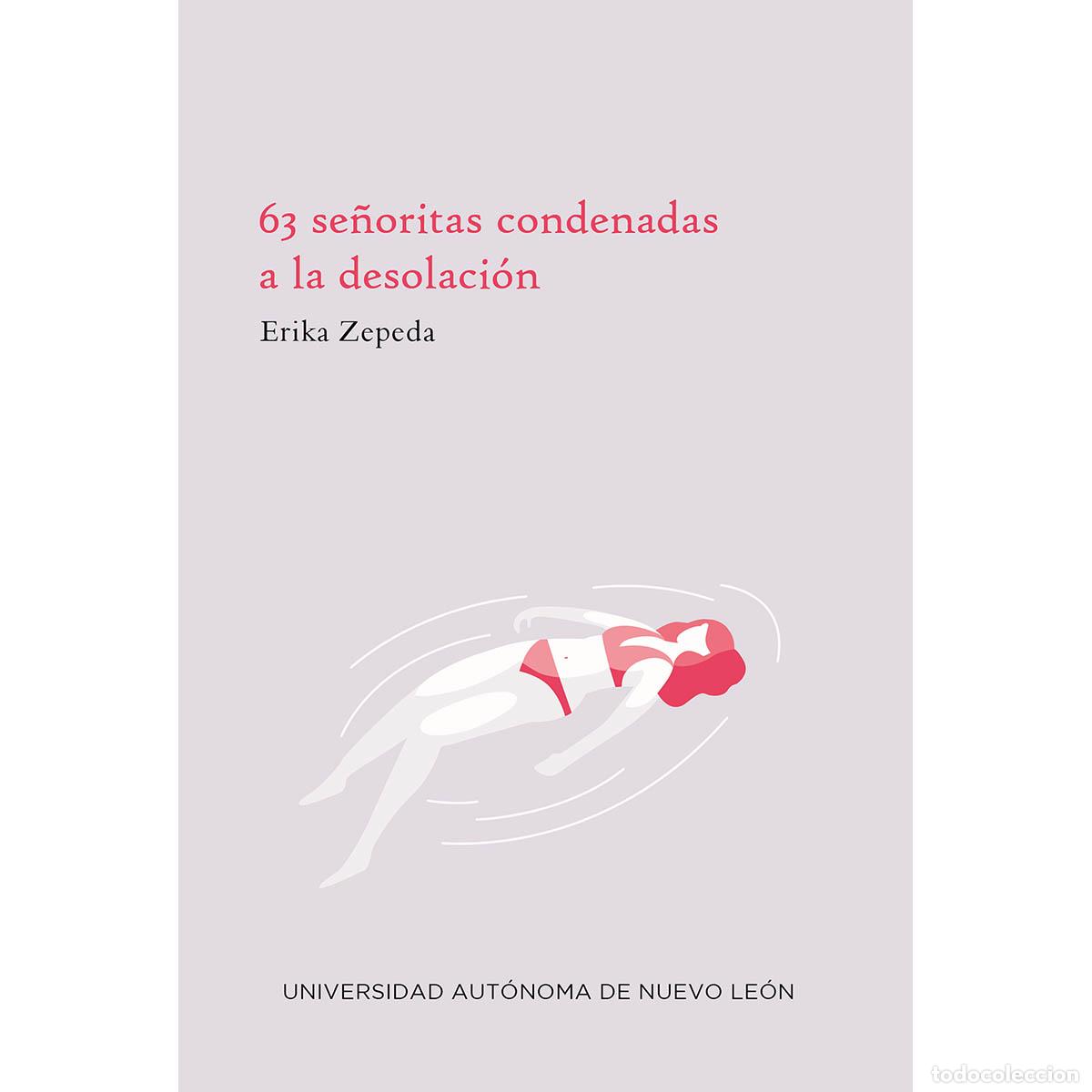books: 63 se&ntilde;oritas condenadas a la desolaci&oacute;n - Erika Zepeda
