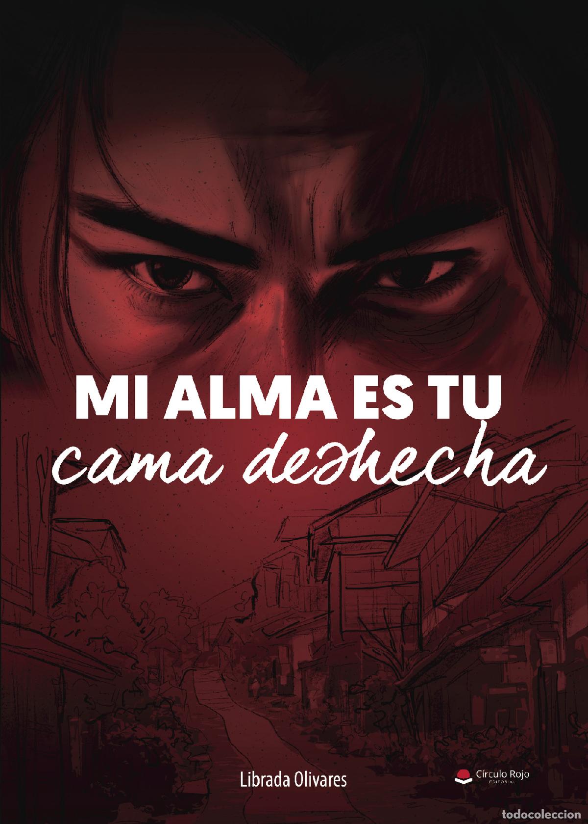 books: Mi alma es tu cama deshecha - Librada Olivares Segovia
