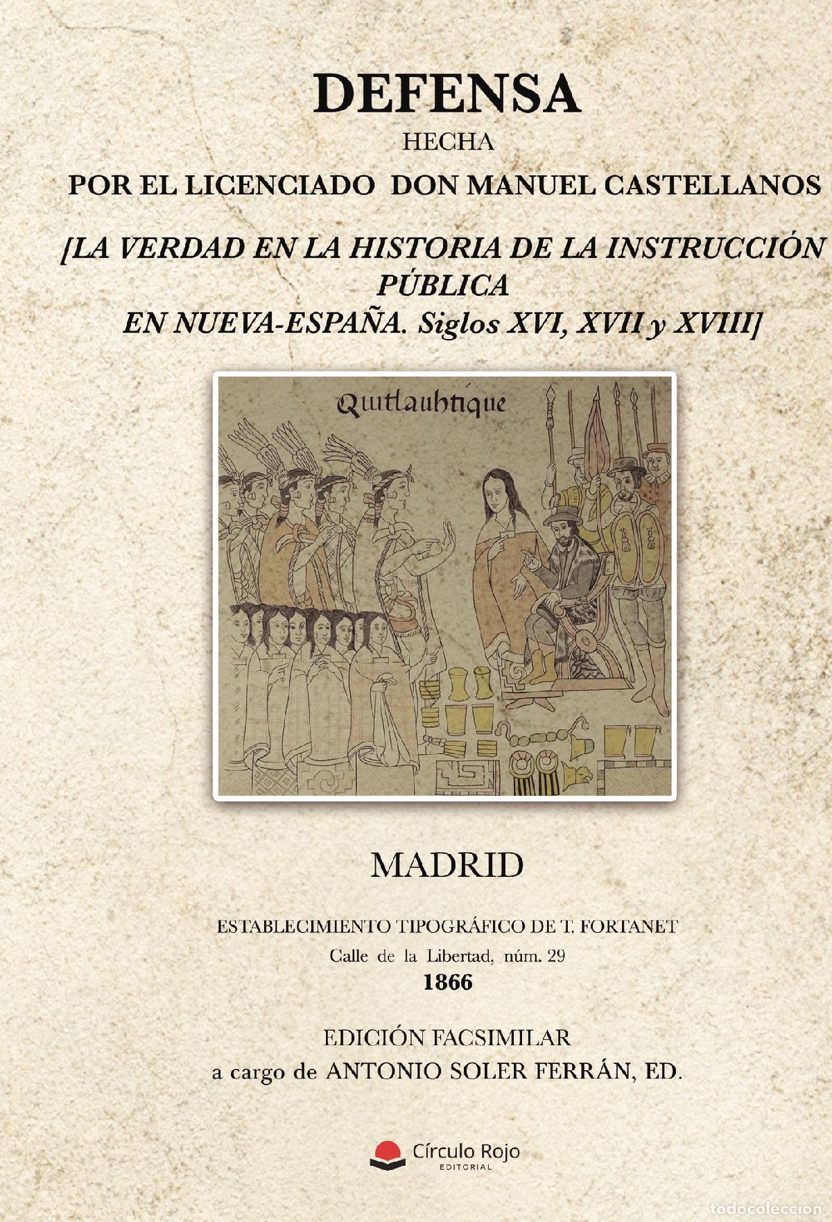 Livros: Defensa hecha por el licenciado Don Manuel Castellanos - La verdad en la historia de la instrucci&oacute;n