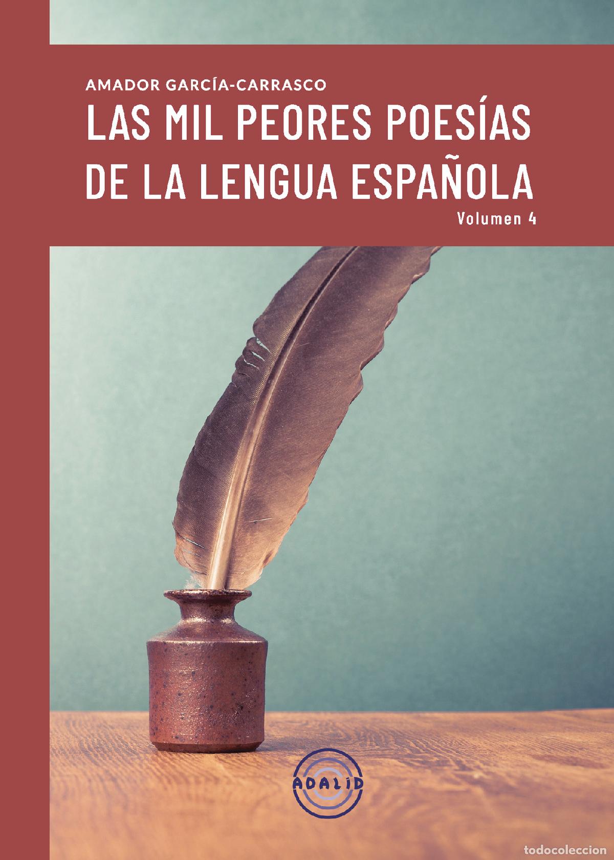 Livros: LAS MIL PEORES POESIAS DE LA LENGUA ESPA&Ntilde;OLA VOL.IV - Amador Garc&iacute;a-Carrasco