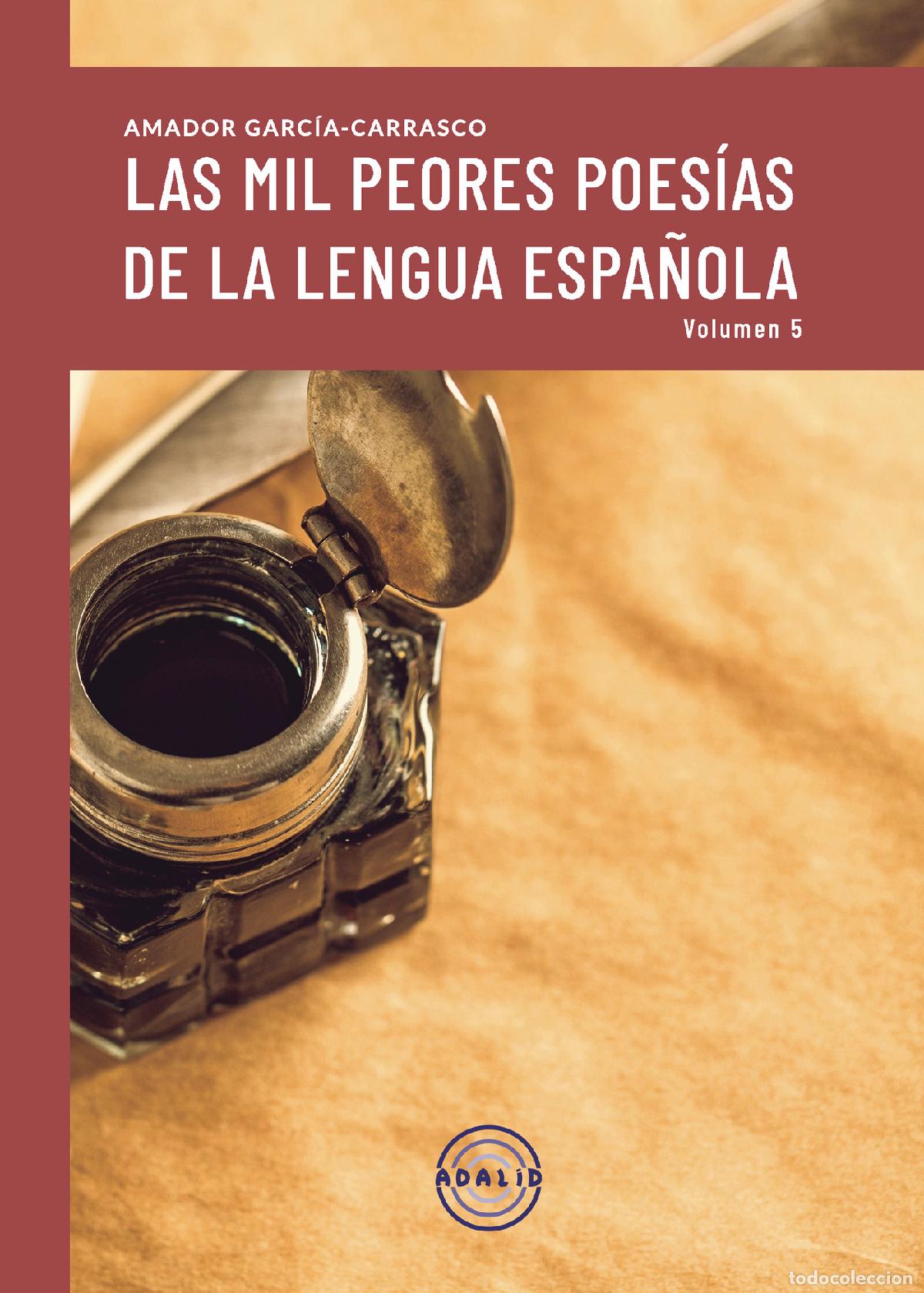 Livros: LAS MIL PEORES POESIAS DE LA LENGUA ESPA&Ntilde;OLA VOL.V - Amador Garc&iacute;a-Carrasco