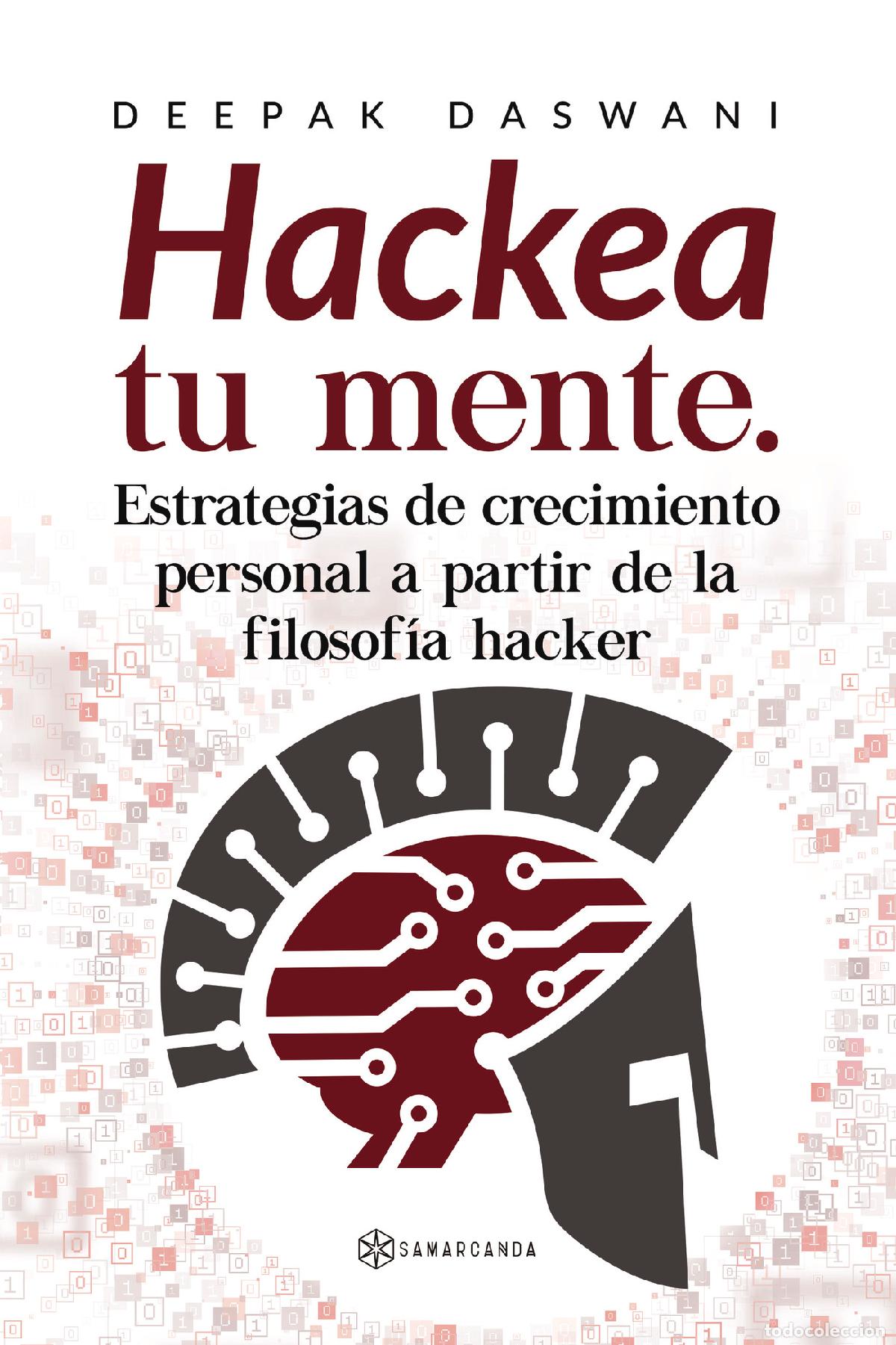 books: ?Hackea tu mente. Estrategias de crecimiento personal a partir de la filosof&iacute;a hacker? - DEEPAK DASW