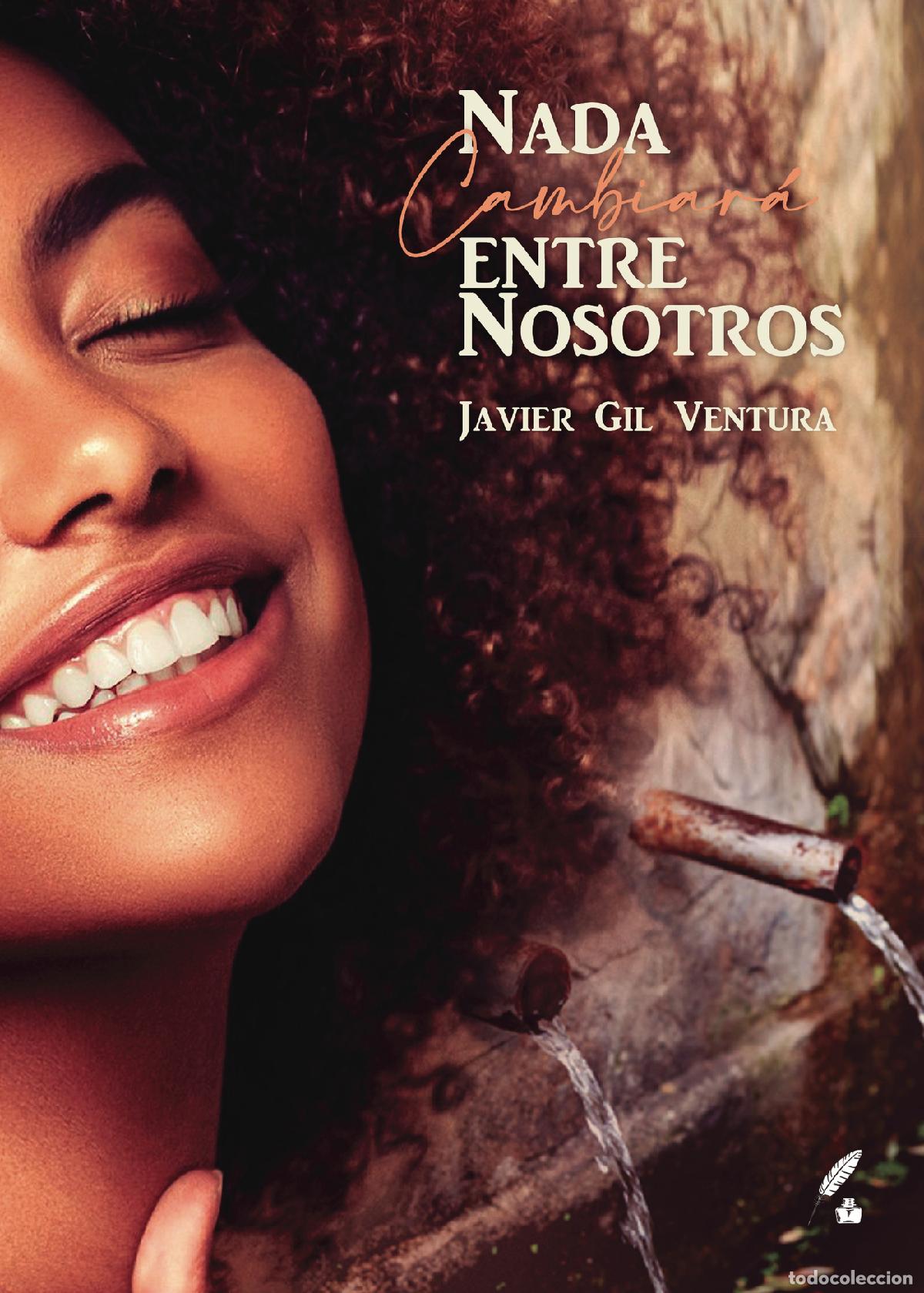 books: Nada cambiar&aacute; entre nosotros - Javier Gil Ventura