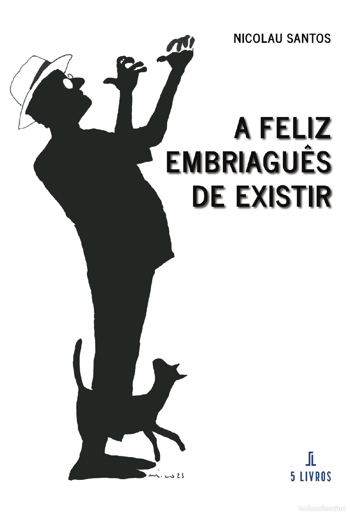 books: A feliz embriagu&ecirc;s de existir - Nicolau Santos