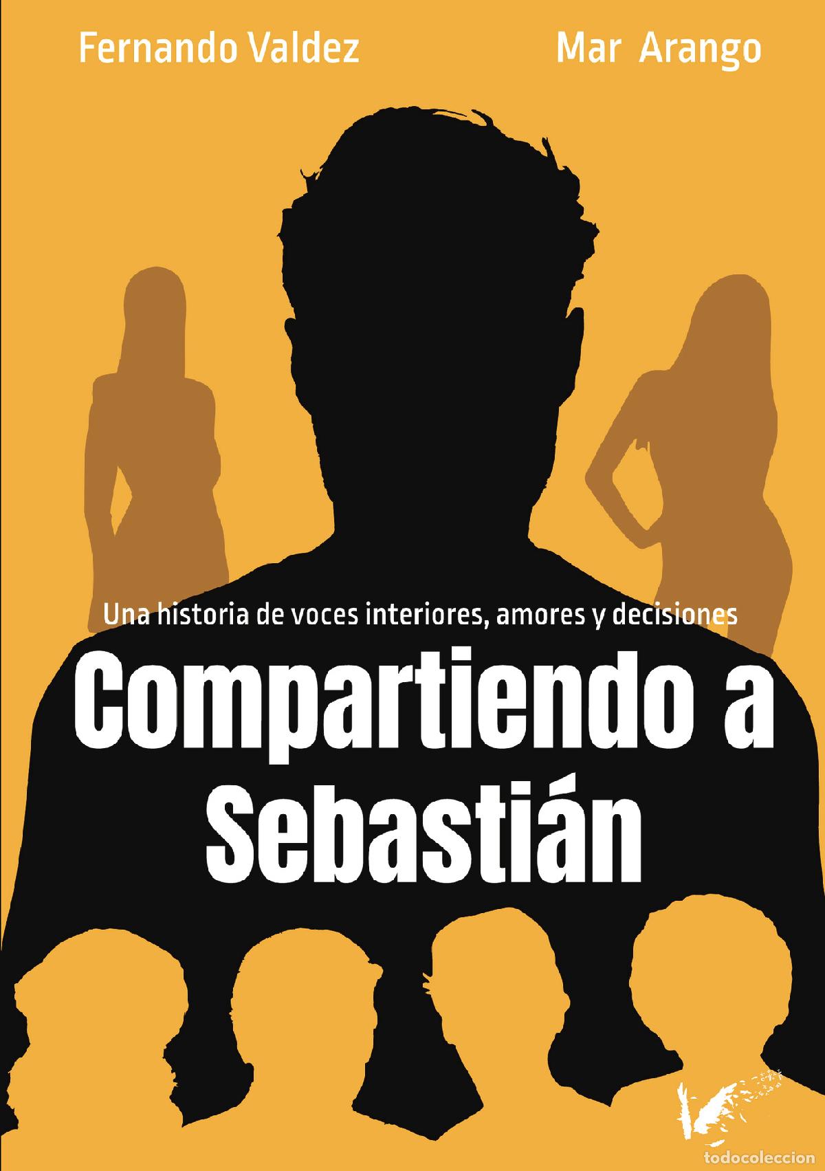 B&uuml;cher: Compartiendo a Sebasti&aacute;n - Una historia de voces interiores, amores y decisiones - Fernando Valdez