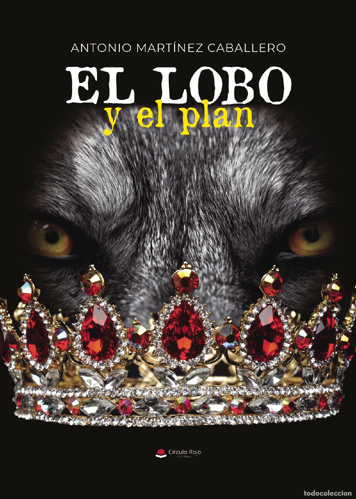 Libros: El lobo y el plan - Antonio Mart&iacute;nez Caballero - Foto 1