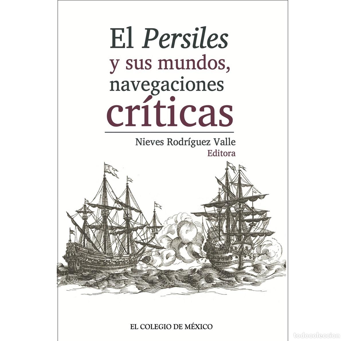 books: El Persiles y sus mundos, navegaciones cr&iacute;ticas - Nieve Rodr&iacute;guez Valle