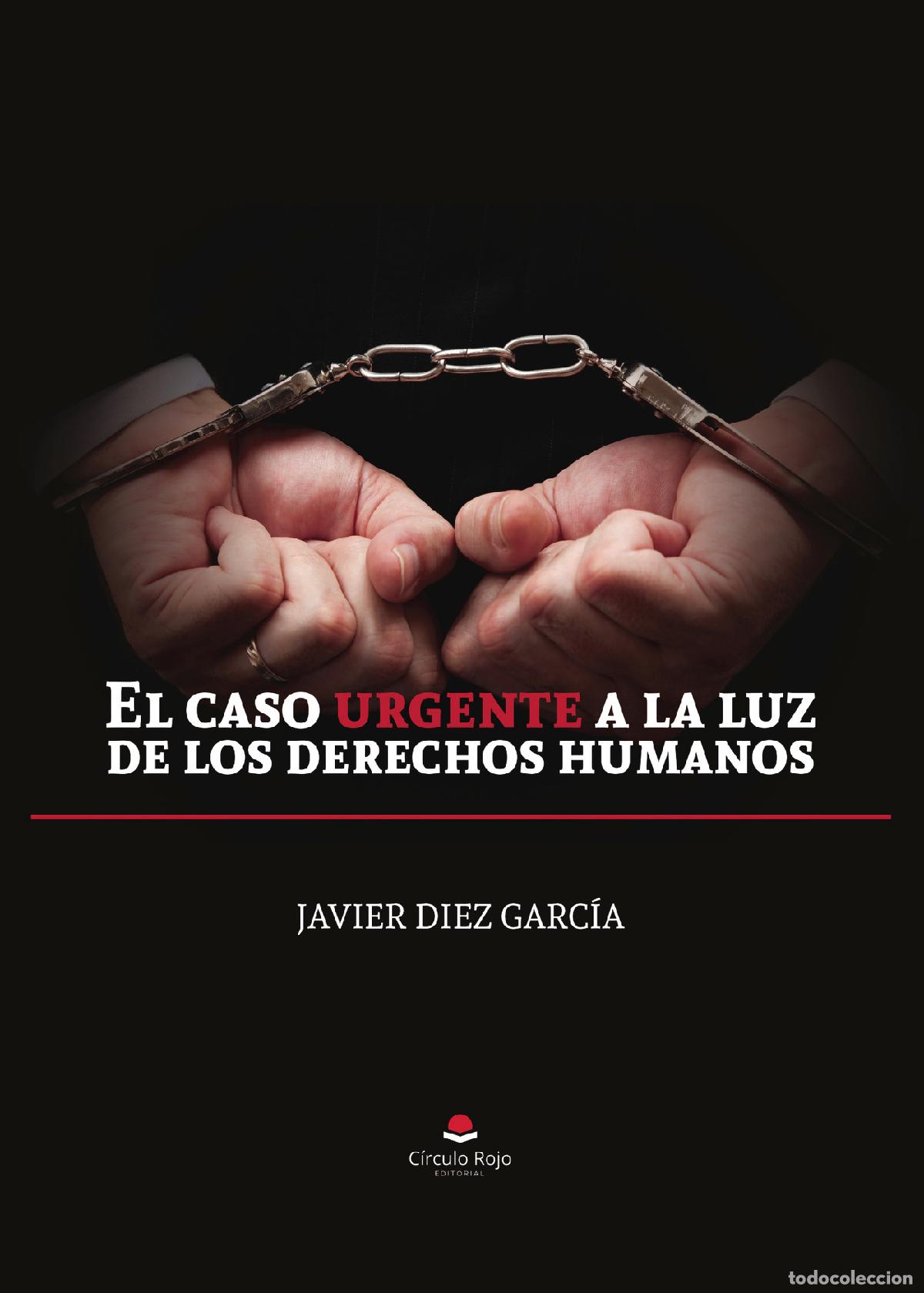 B&uuml;cher: El caso urgente a la luz de los derechos humanos - Javier Diez Garc&iacute;a