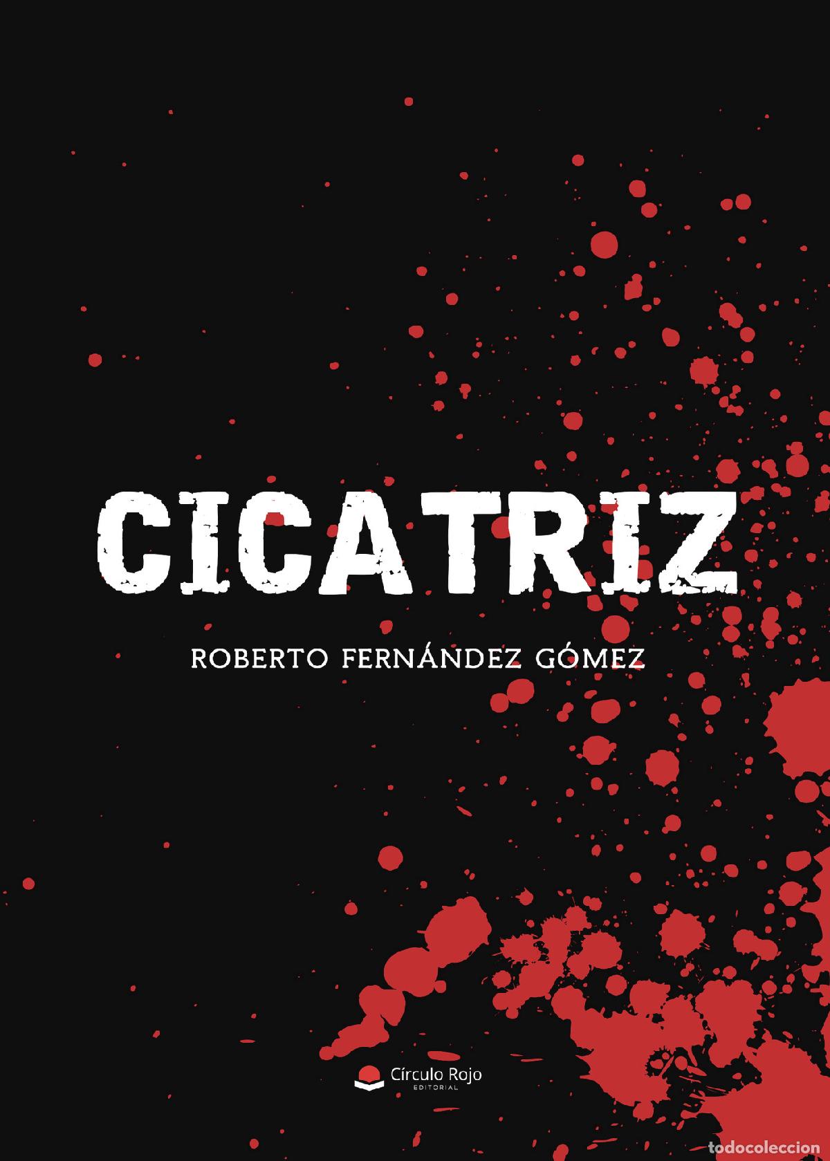 Libros: Cicatriz - Roberto Fern&aacute;ndez G&oacute;mez - Foto 1