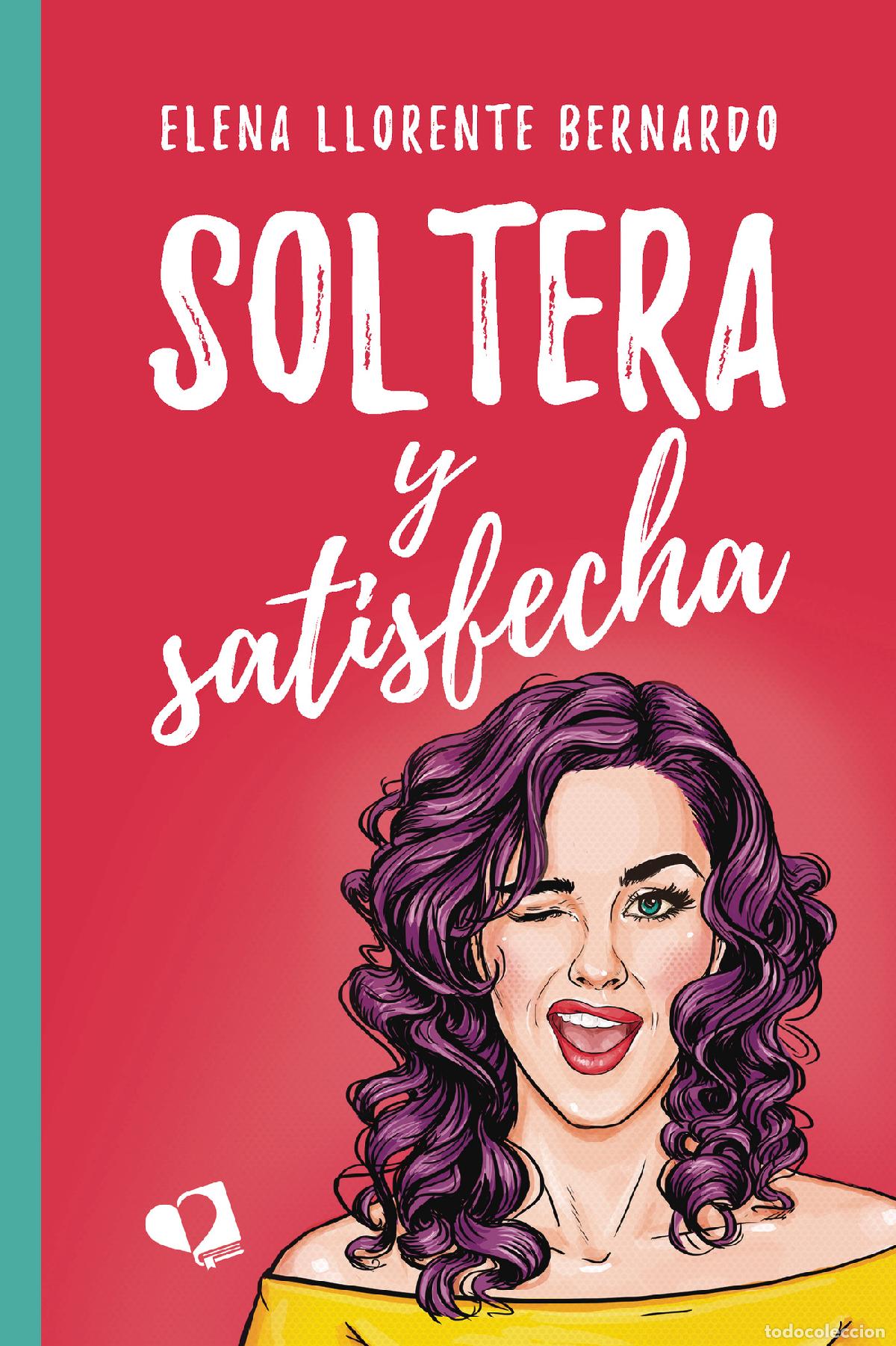 Libros: Soltera y satisfecha - Elena Llorente Bernardo - Foto 1