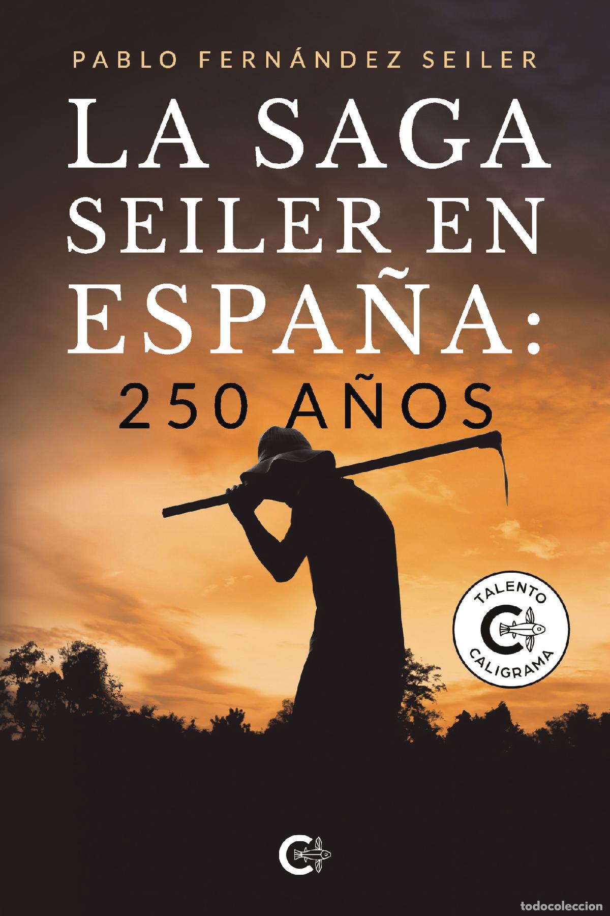 books: La Saga Seiler en Espa&ntilde;a: 250 a&ntilde;os - Pablo Fern&aacute;ndez Seiler