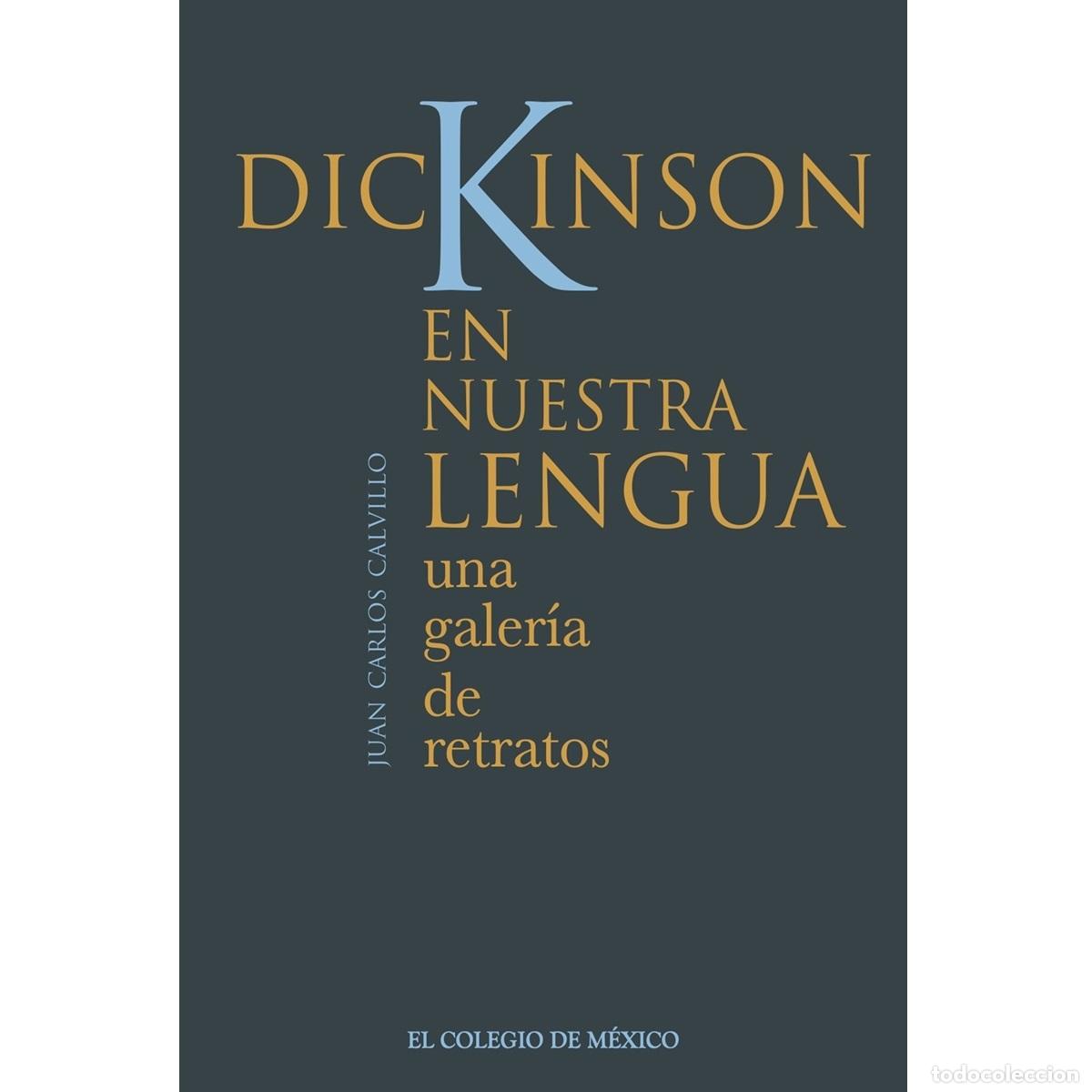 Libros: Dickinson en nuestra lengua: - una galer&iacute;a de retratos - Juan Carlos Calvillo