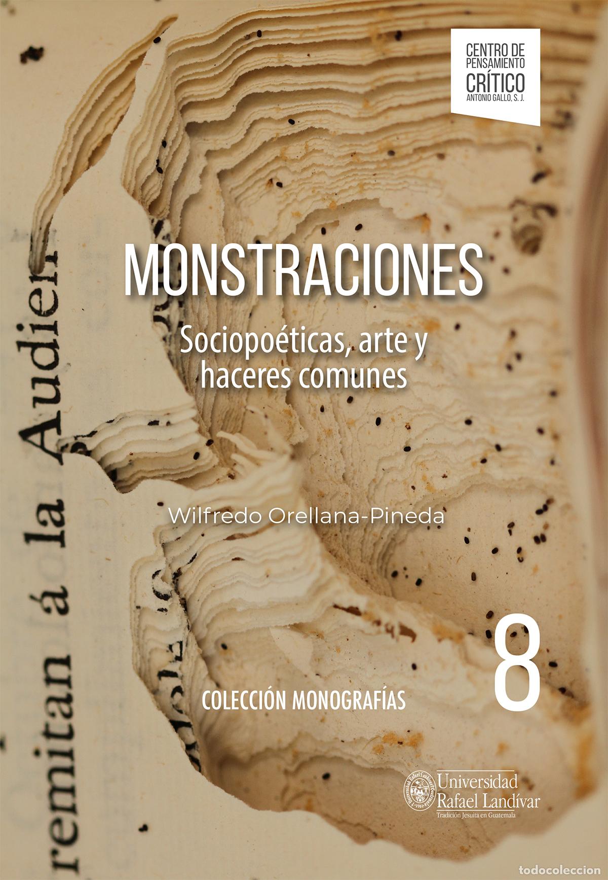 books: Monstraciones - Sociopo&eacute;ticas, arte y haceres comunes - Wilfredo Orellana-Pineda