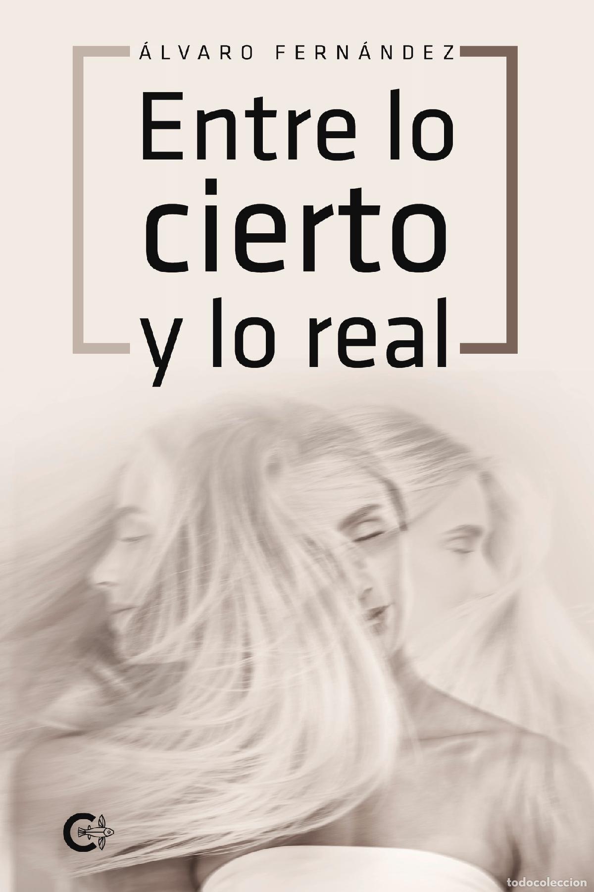 books: Entre lo cierto y lo real - &Aacute;lvaro Fern&aacute;ndez