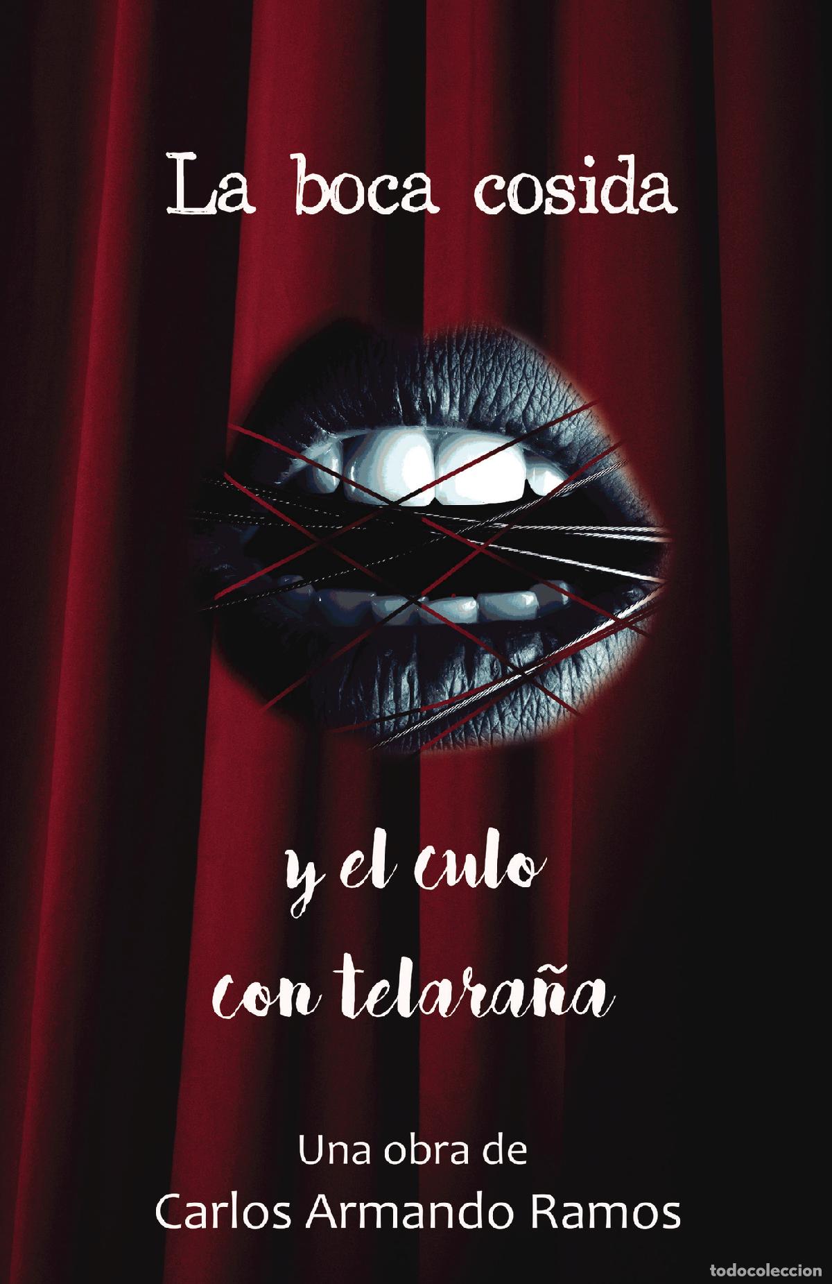 books: La boca cosida y el culo con telara&ntilde;a - Una obra de Carlos Armando Ramos - Carlos Armando Ramos