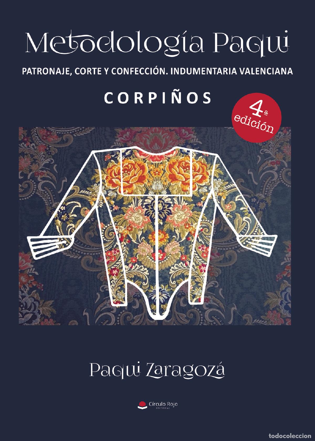 books: Metodolog&iacute;a Paqui. Patronaje corte y confecci&oacute;n Indumentaria Valenciana. CORPI&Ntilde;OS - Paqui Zaragoz&aacute; P