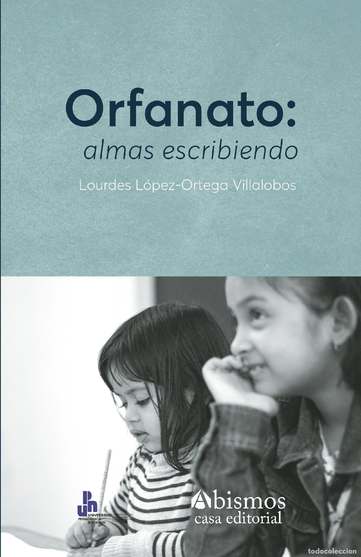 books: Orfanato: almas escribiendo - Lourdes L&oacute;pez-Ortega Villalobos