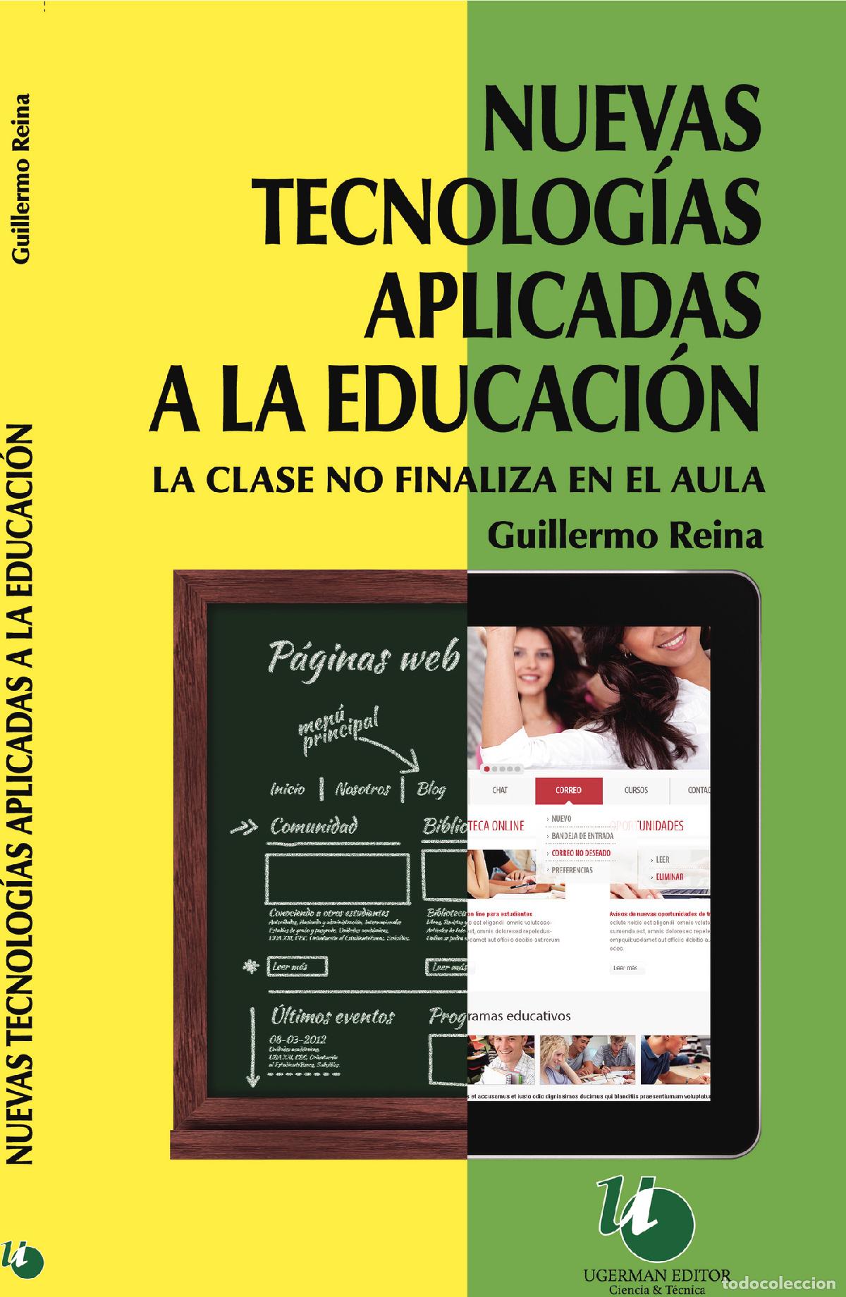 books: Nuevas tecnolog&iacute;as aplicadas a la educaci&oacute;n - la clase no finaliza en el aula. - Guillermo Reina
