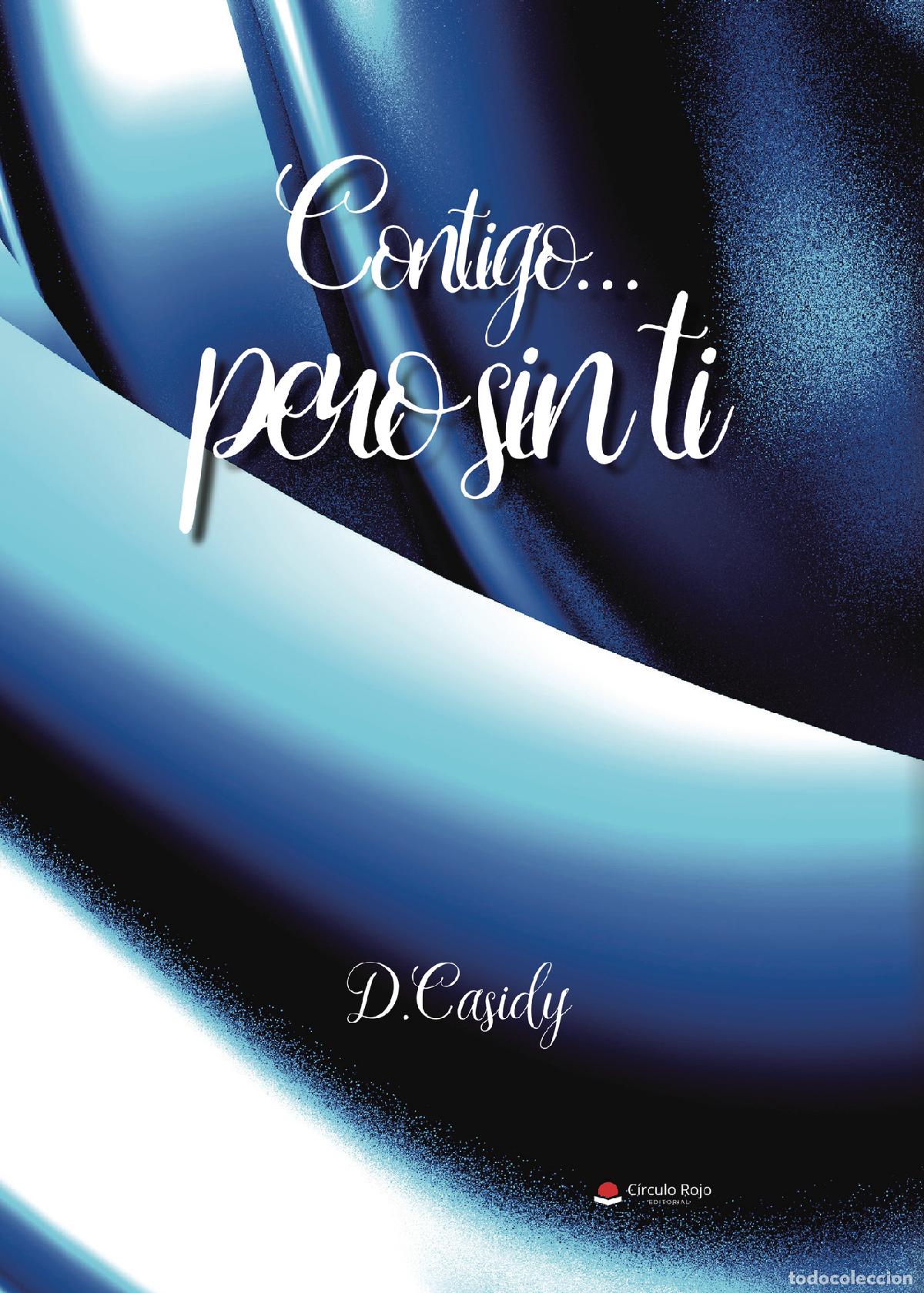 Libri: Contigo...pero sin ti - D. Casidy