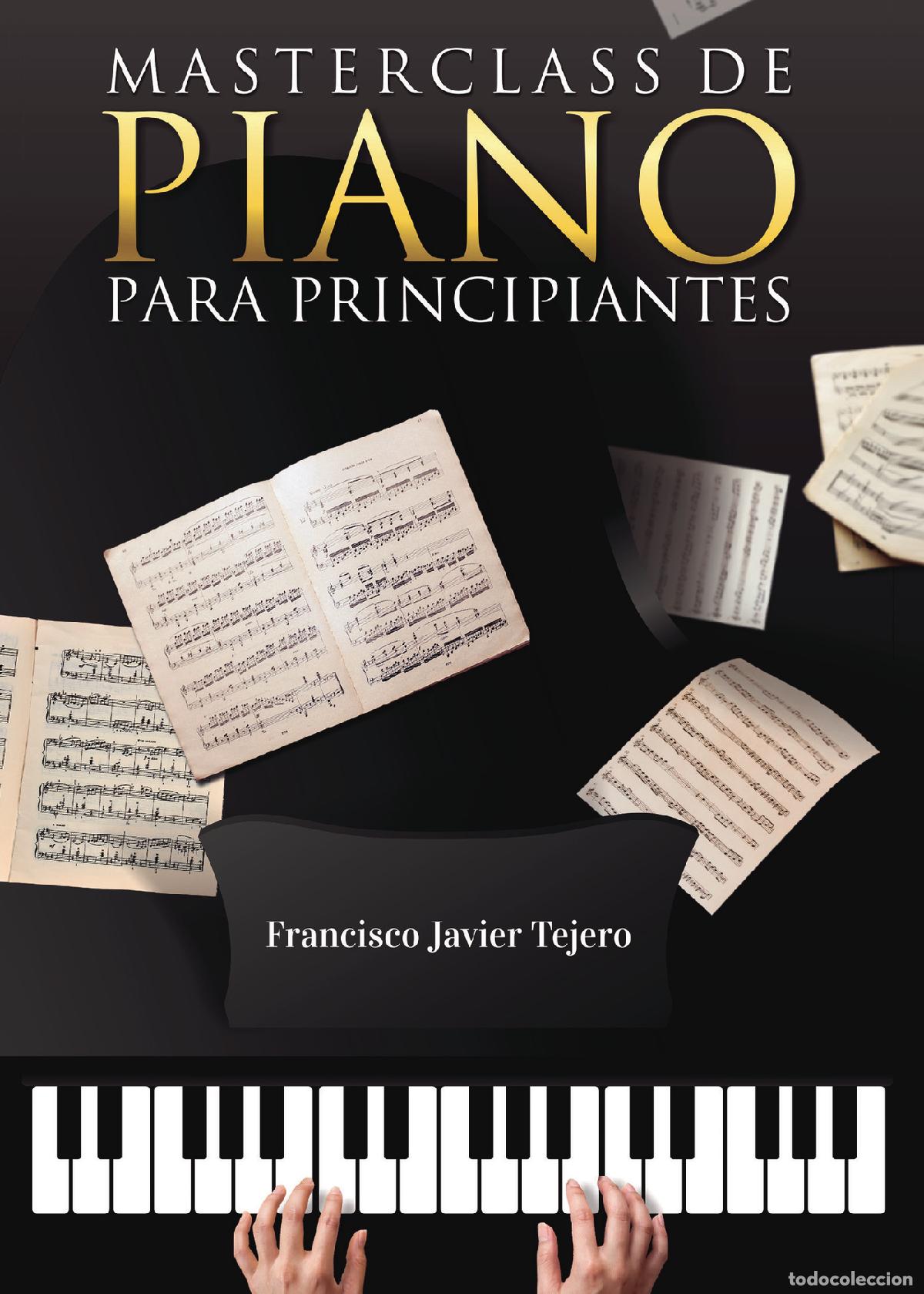 Libros: Masterclass de PIANO para principiantes - Francisco Javier Tejero Vargas