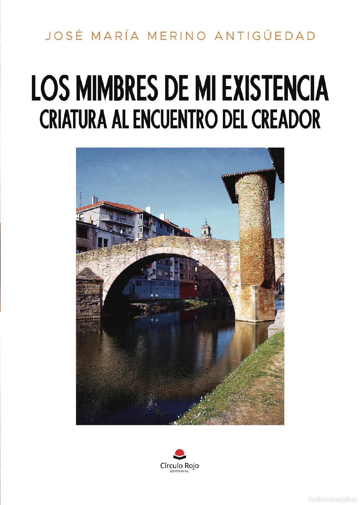 Libros: Los mimbres de mi existencia - Criatura al encuentro del creador - Jose Mar&iacute;a Merino Antig&uuml;edad