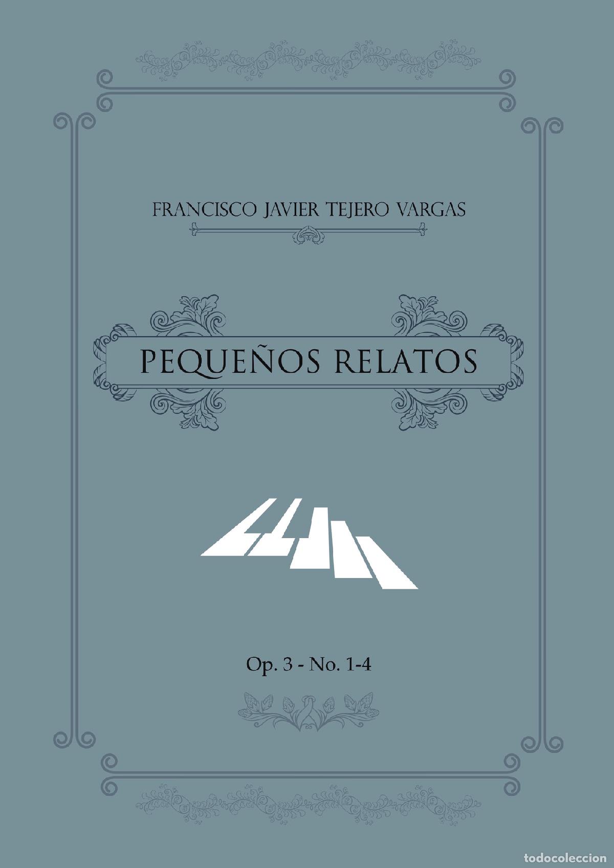 books: Peque&ntilde;os Relatos ? Op.3 No.1-4 - Francisco Javier Tejero Vargas