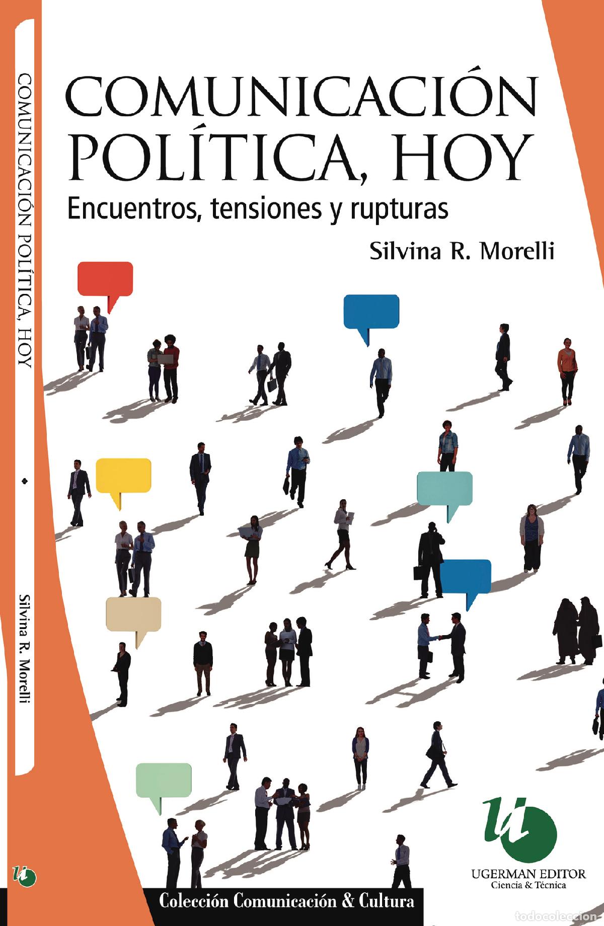books: Comunicaci&oacute;n pol&iacute;tica, hoy - Encuentros, tensiones y rupturas - Silvina Morelli