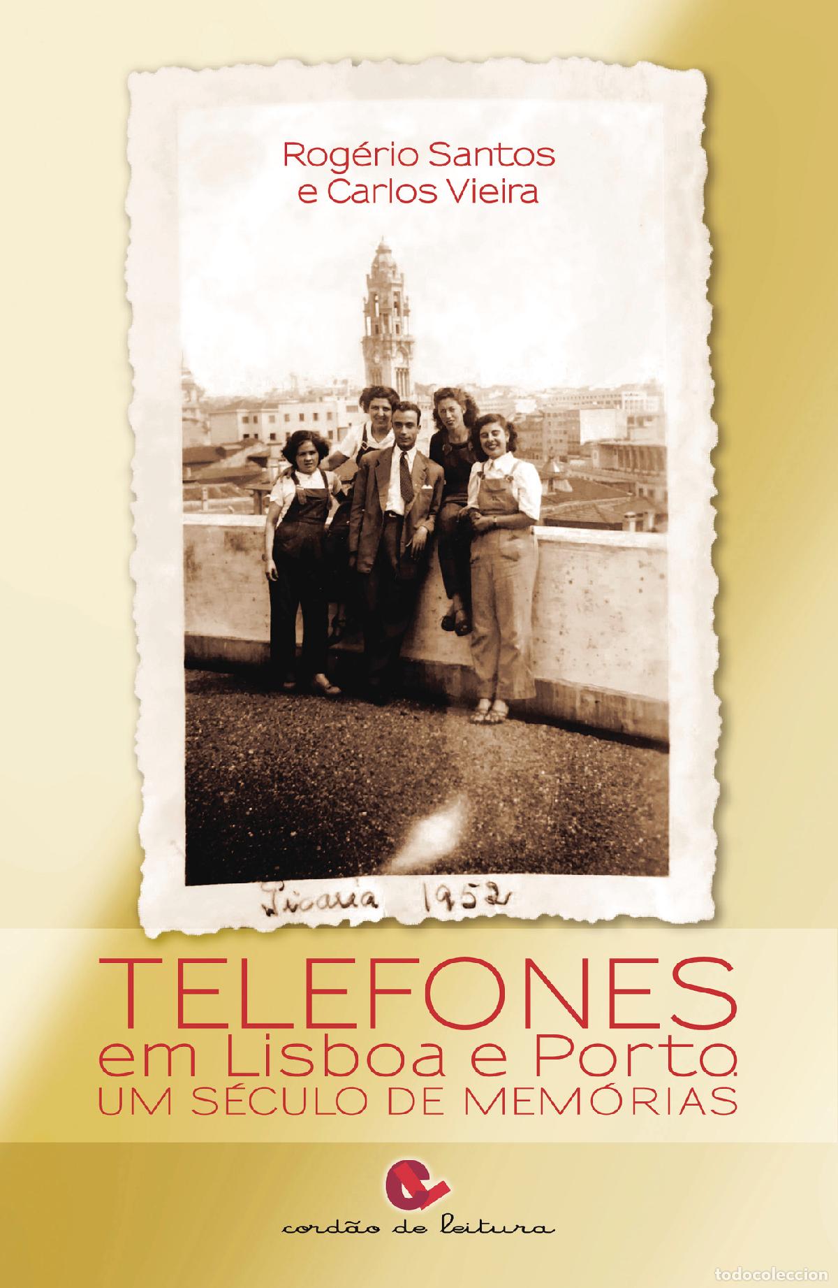 Livros: Telefones em Lisboa e Porto - Um S&eacute;culo de Mem&oacute;rias - Rog&eacute;rio Santos