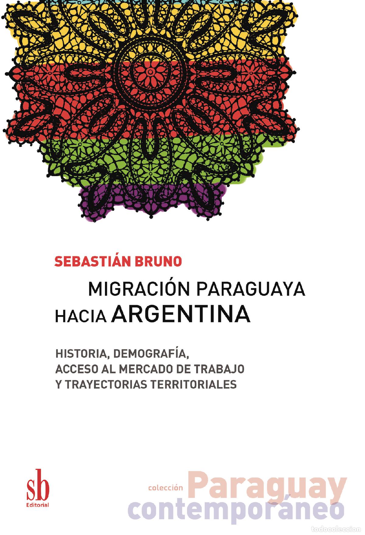 Livros: Migraci&oacute;n paraguaya hacia Argentina - Historia, demograf&iacute;a, acceso al mercado de trabajo y trayector