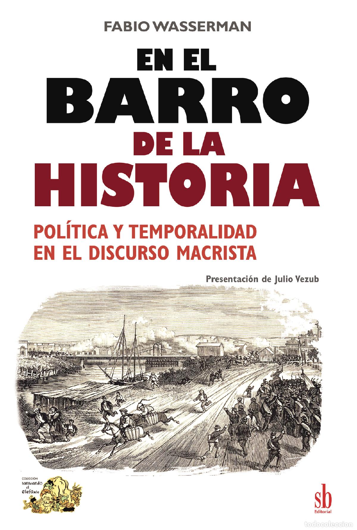 Livros: En el barro de la historia - Pol&iacute;tica y temporalidad en el discurso macrista - Fabio Wasserman