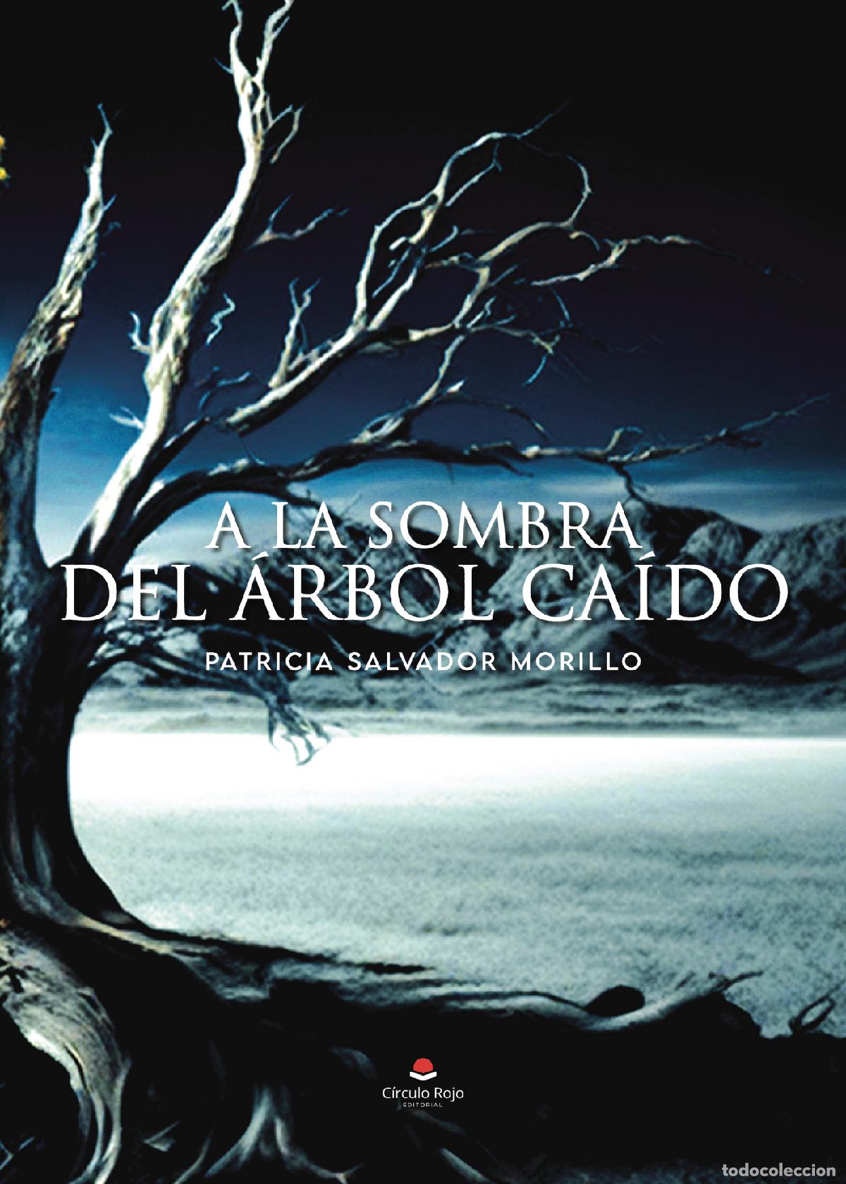 B&uuml;cher: A la sombra del &aacute;rbol ca&iacute;do - Patricia Salvador Morillo