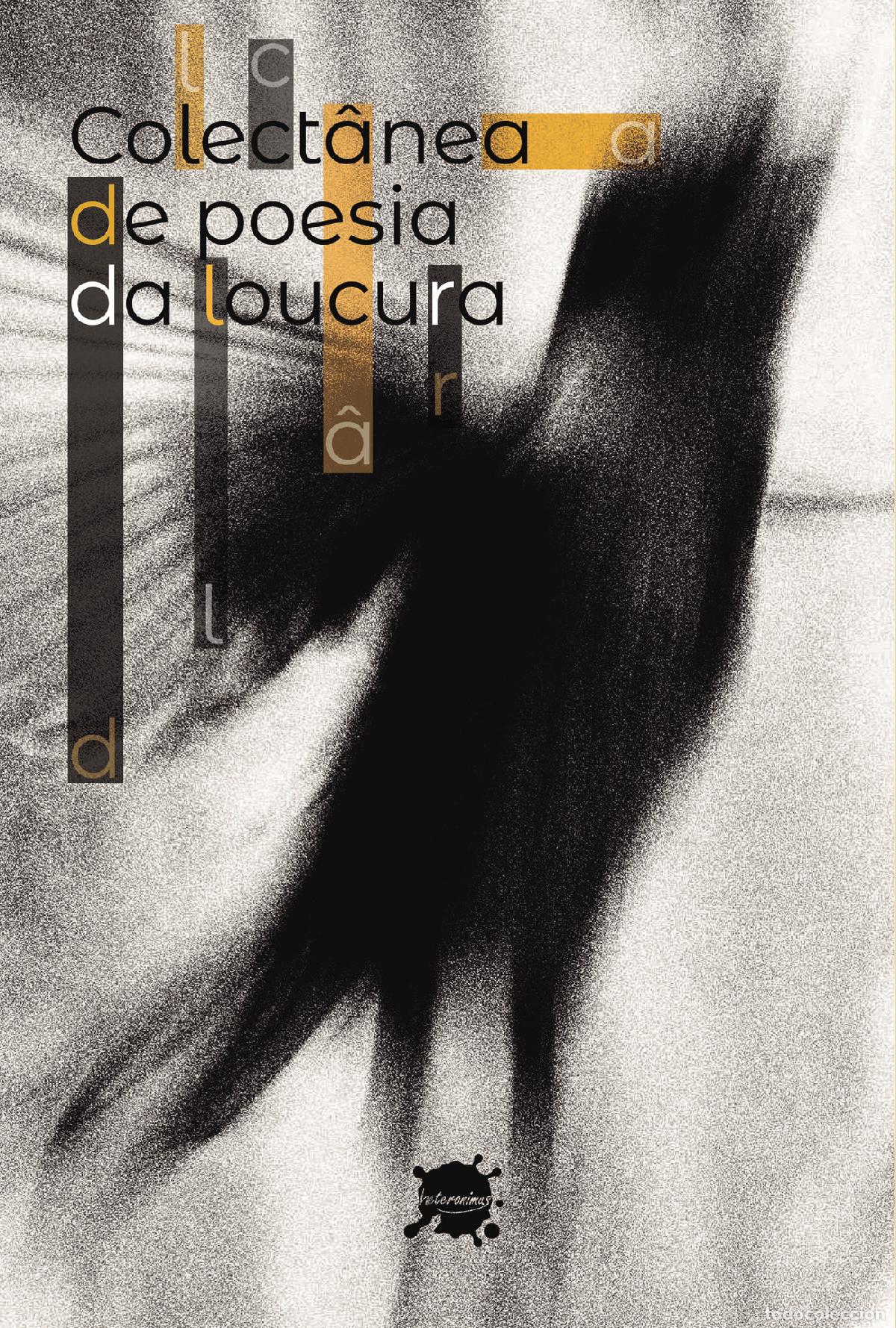 Livres: Colect&acirc;nea de Poesia da Loucura - Heteronimus Editora