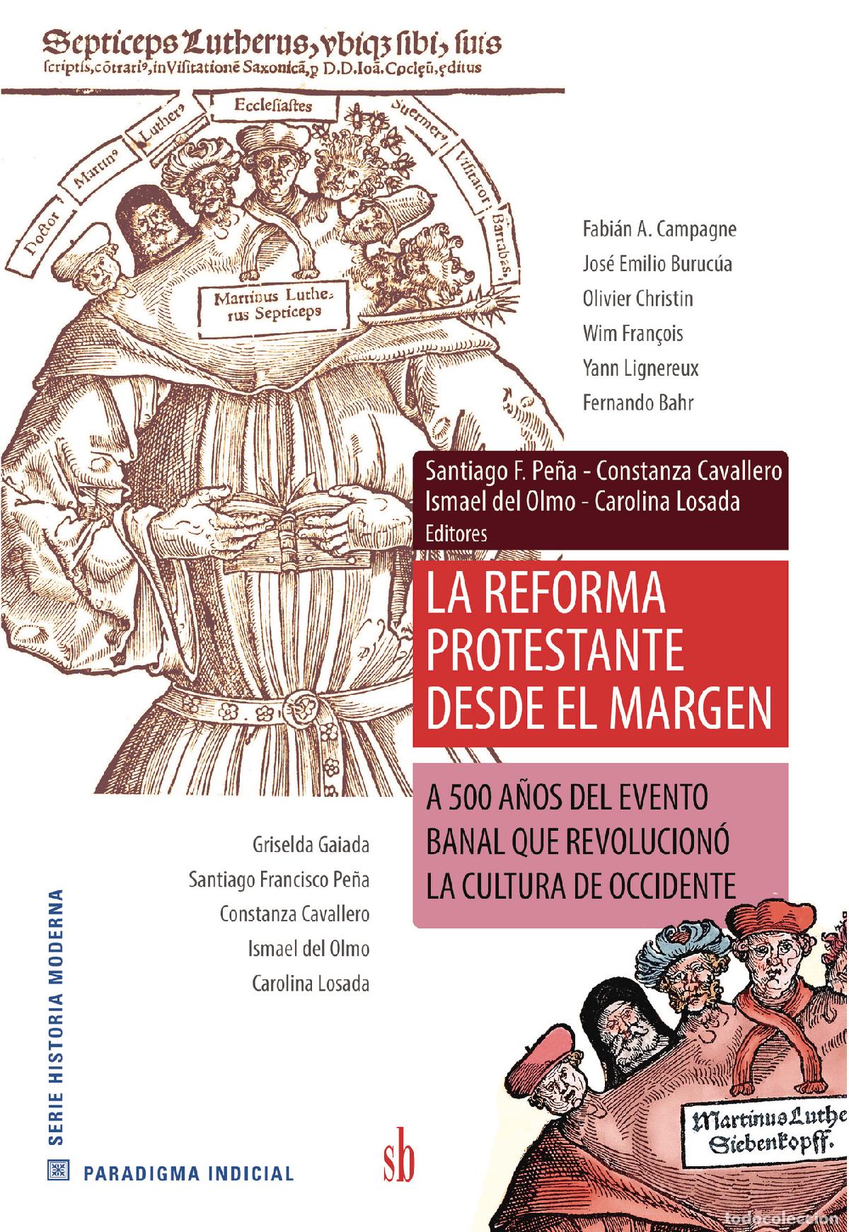 Livres: La Reforma protestante desde el margen - A 500 a&ntilde;os del evento banal que revolucion&oacute; la cultura de O