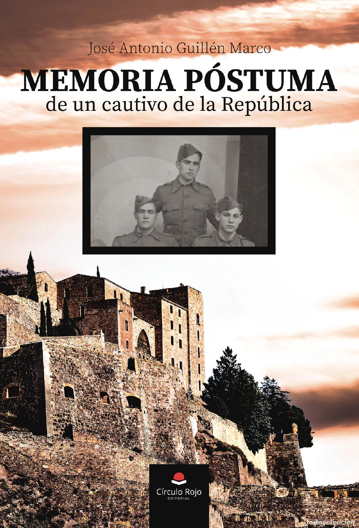 Livres: Memoria p&oacute;stuma de un cautivo de la Rep&uacute;blica - Jos&eacute; Antonio Guill&eacute;n