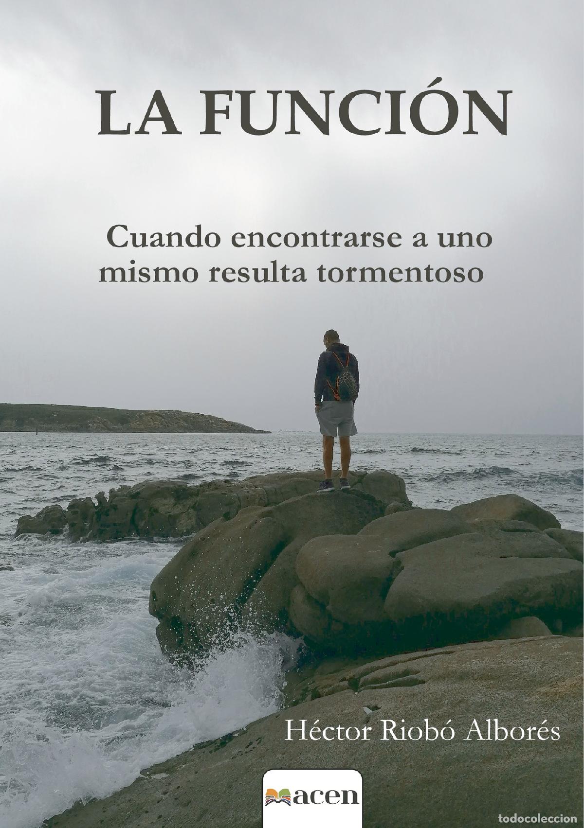 Libri: La funci&oacute;n - Cuando encontrarse a uno mismo resulta tormentoso - H&eacute;ctor Riob&oacute; Albor&eacute;s