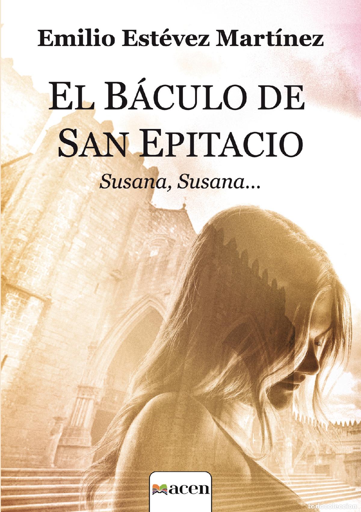 B&uuml;cher: EL B&Aacute;CULO DE SAN EPITACIO - Susana, Susana... - Emilio Est&eacute;vez Mart&iacute;nez