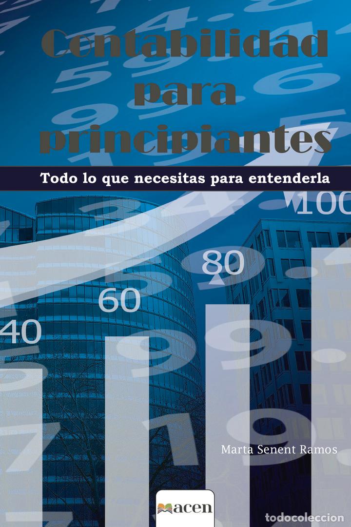 books: CONTABILIDAD PARA PRINCIPIANTES - Todo lo que necesitas para entenderla - Marta Senent Ramos