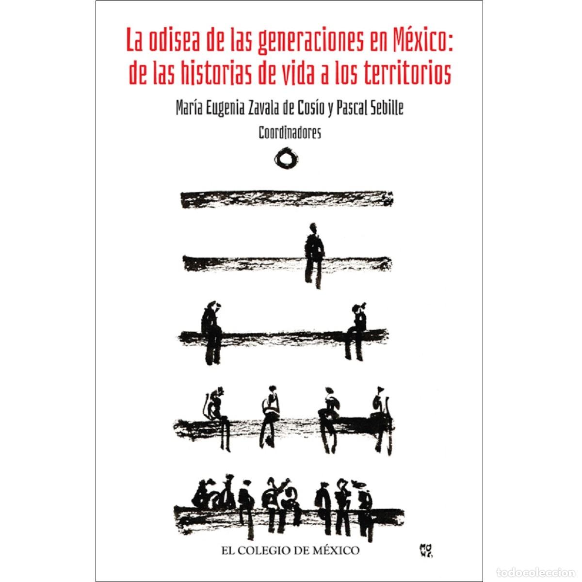books: La odisea de las generaciones en M&eacute;xico: - de las historias de vida a los territorios - Mar&iacute;a Eugeni