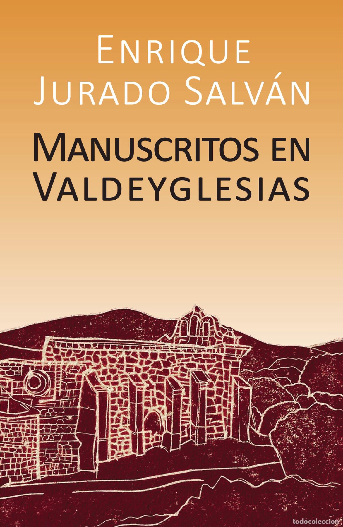 Libros: Manuscritos en Valdeyglesias - Aventuras y desgracias de los monjes de Valdeyglesias - Enrique Jurad