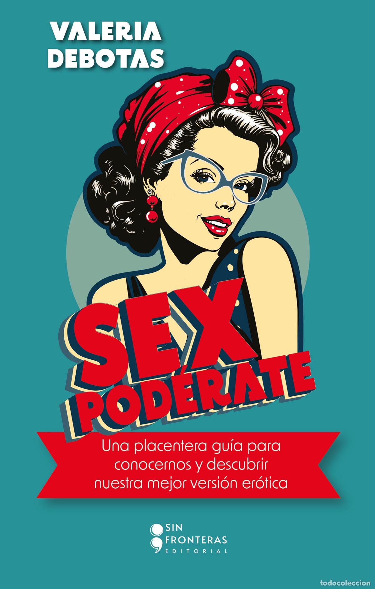 books: Sexpod&eacute;rate - Una placentera gu&iacute;a para conocernos y descubrir nuestra mejor versi&oacute;n er&oacute;tica - Valeri