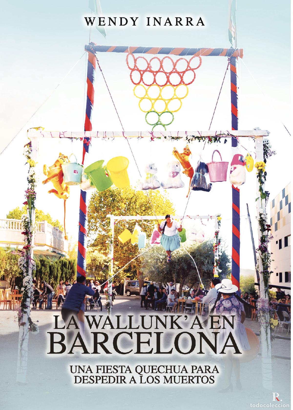 Libri: LA WALLUNK ?A EN BARCELONA - Una fiesta quechua para despedir a los muertos - Jacqueline Wendy Inarr