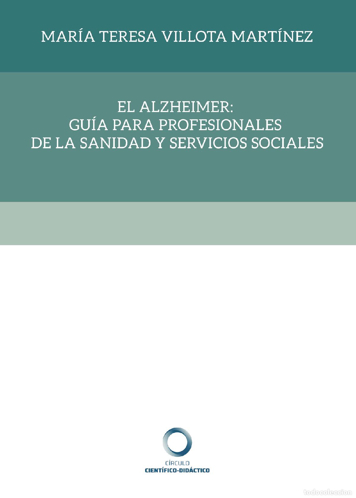 B&uuml;cher: EL ALZHEIMER: GU&Iacute;A PARA PROFESIONALES DE LA SANIDAD Y SERVICIOS SOCIALES - Mar&iacute;a Teresa Villota Mart