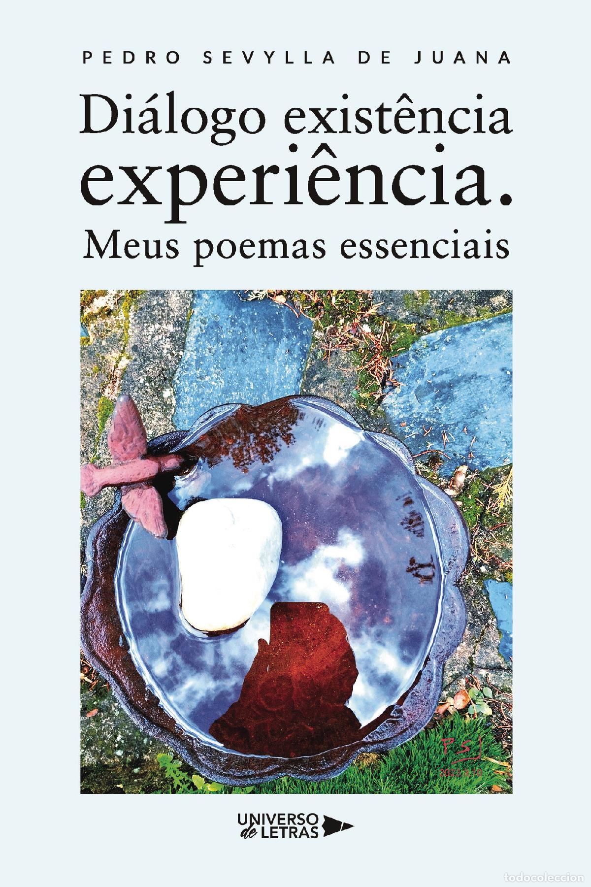 Libri: Di&aacute;logo exist&ecirc;ncia experi&ecirc;ncia. Meus poemas essenciais - Pedro Sevylla de Juana