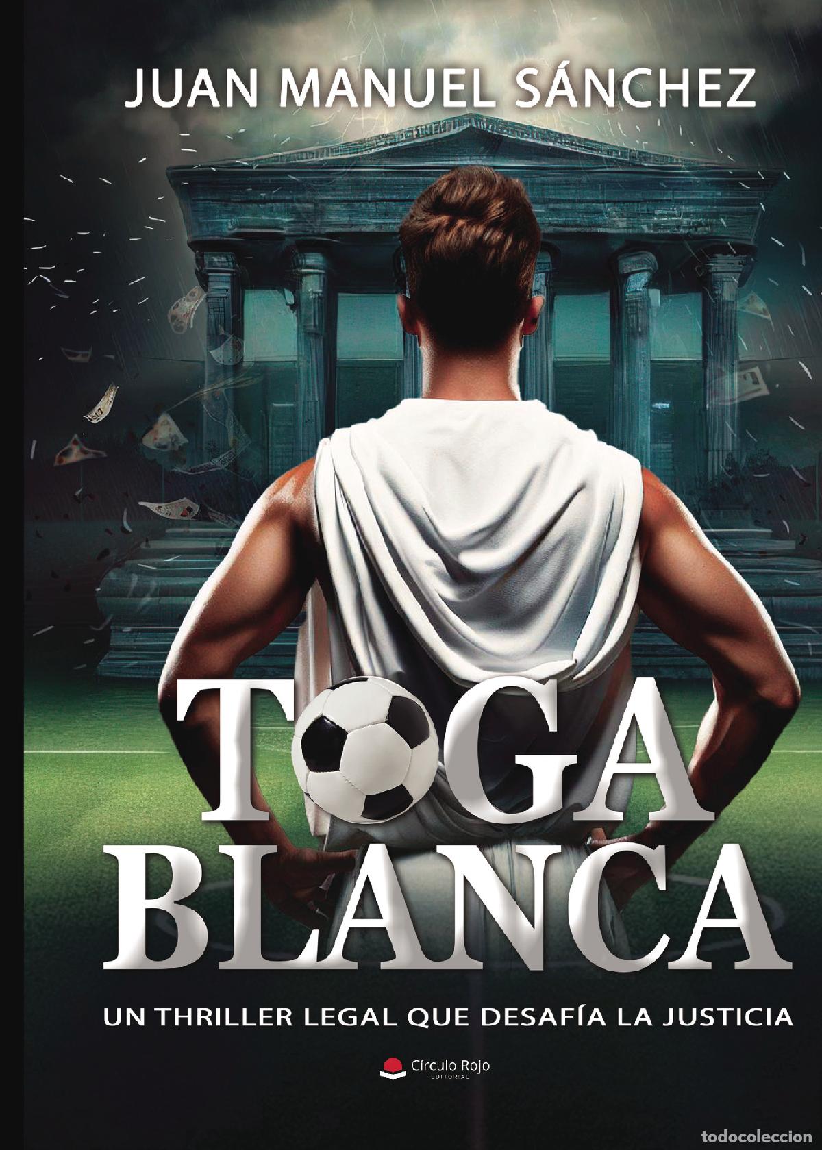 Libri: Toga blanca - Juan Manuel S&aacute;nchez