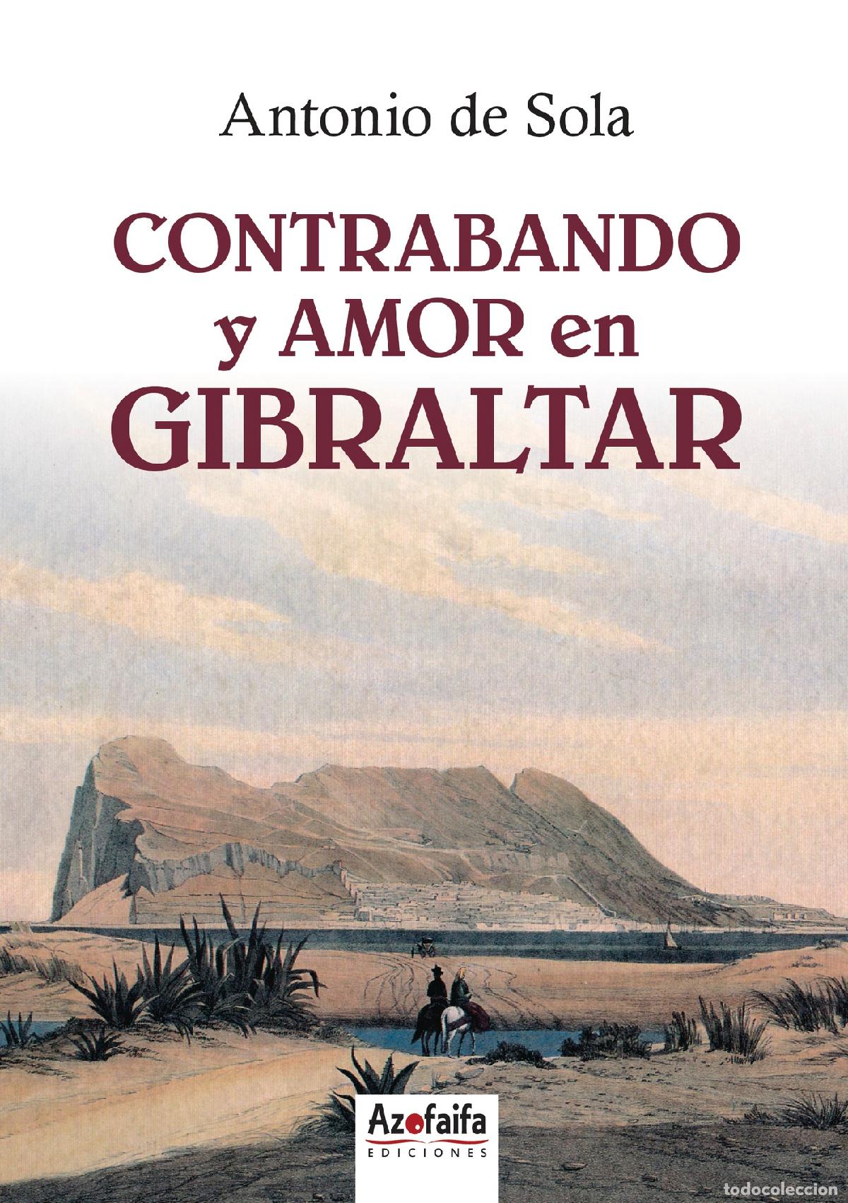 Libri: Contrabando y amor en Gibraltar - Antonio De Sola
